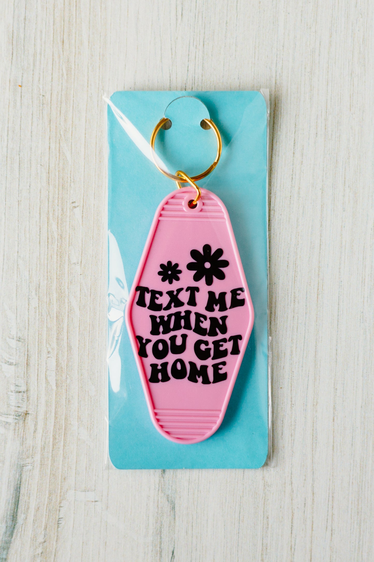 Text Me When You Get Home Keychain